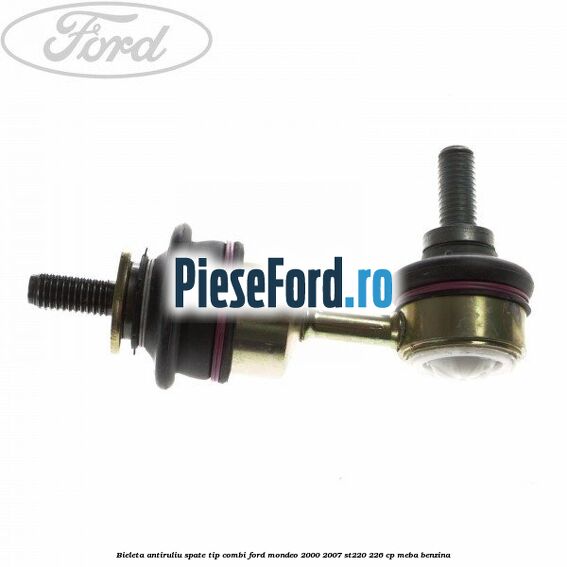 Bieleta antiruliu spate tip combi Ford Mondeo 2000-2007 ST220 226 cp