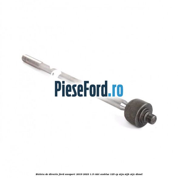 Bieleta de directie Ford EcoSport 2019-2023 1.5 TDCi EcoBlue 125 cp ZTJA, ZTJB, ZTJC diesel