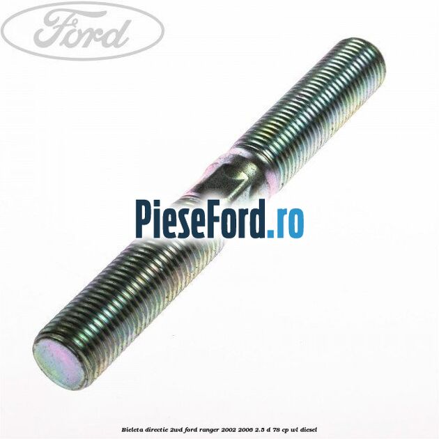 Bieleta directie 2WD Ford Ranger 2002-2006 2.5 D 78 cp WL diesel