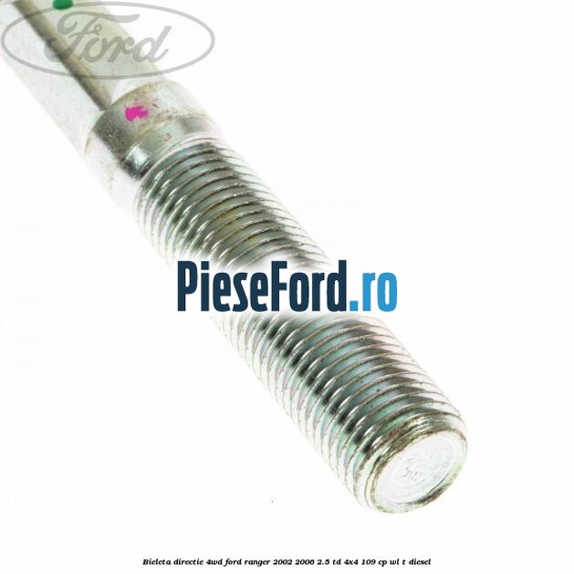 Bieleta directie 4WD Ford Ranger 2002-2006 2.5 TD 4x4 109 cp WL-T diesel