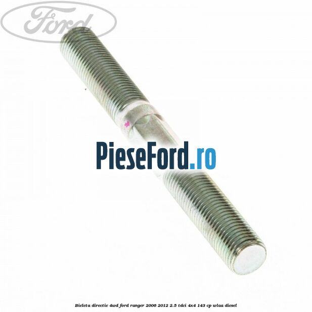 Bieleta directie 4WD Ford Ranger 2006-2012 2.5 TDCi 4x4 143 cp WLAA diesel