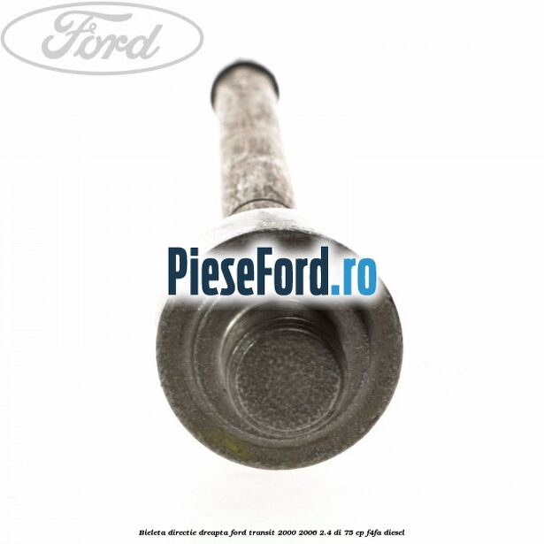 Bieleta directie dreapta Ford Transit 2000-2006 2.4 DI 75 cp F4FA diesel