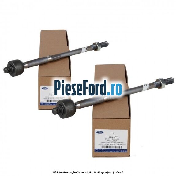 Bieleta directie Ford B-Max 1.5 TDCi 95 cp XVJA, XVJC diesel