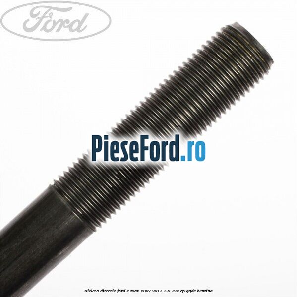 Bieleta directie Ford C-Max 2007-2011 1.8 122 cp QQDC benzina