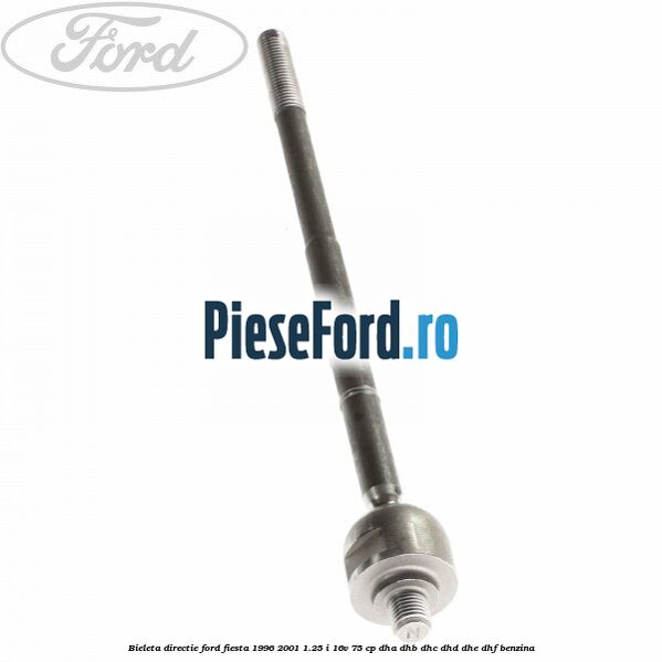 Bieleta directie Ford Fiesta 1996-2001 1.25 i 16V 75 cp DHA, DHB, DHC, DHD, DHE, DHF benzina