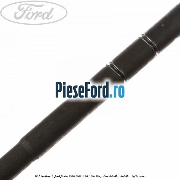 Bieleta directie Ford Fiesta 1996-2001 1.25 i 16V 75 cp DHA, DHB, DHC, DHD, DHE, DHF benzina