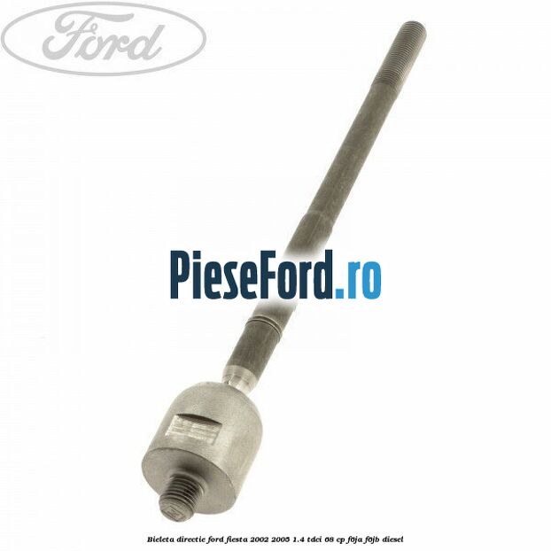 Bieleta directie Ford Fiesta 2002-2005 1.4 TDCi 68 cp F6JA, F6JB diesel