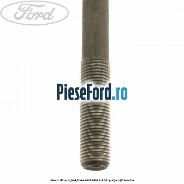 Bieleta directie Ford Fiesta 2005-2008 1.3 69 cp A9JA, A9JB benzina