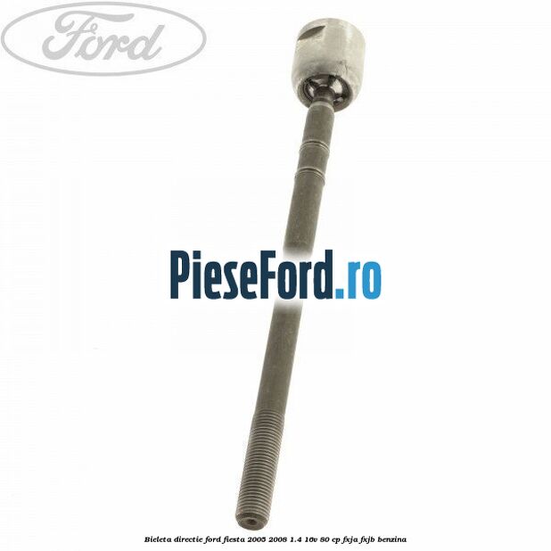 Bieleta directie Ford Fiesta 2005-2008 1.4 16V 80 cp FXJA, FXJB benzina