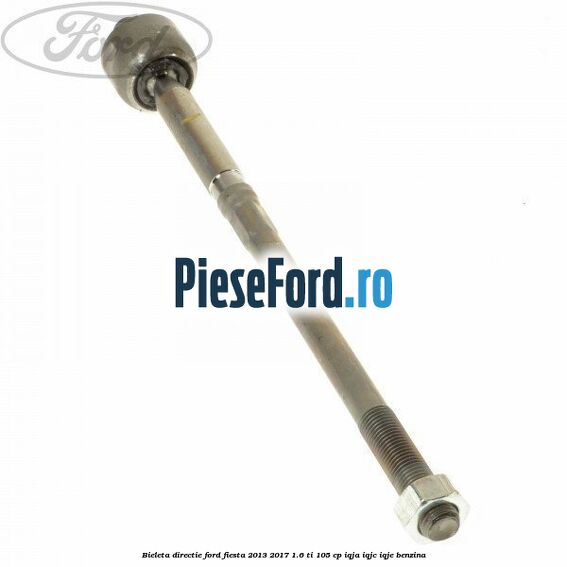 Bieleta directie Ford Fiesta 2013-2017 1.6 Ti 105 cp