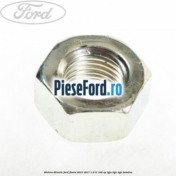 Bieleta directie Ford Fiesta 2013-2017 1.6 Ti 105 cp IQJA, IQJC, IQJE benzina