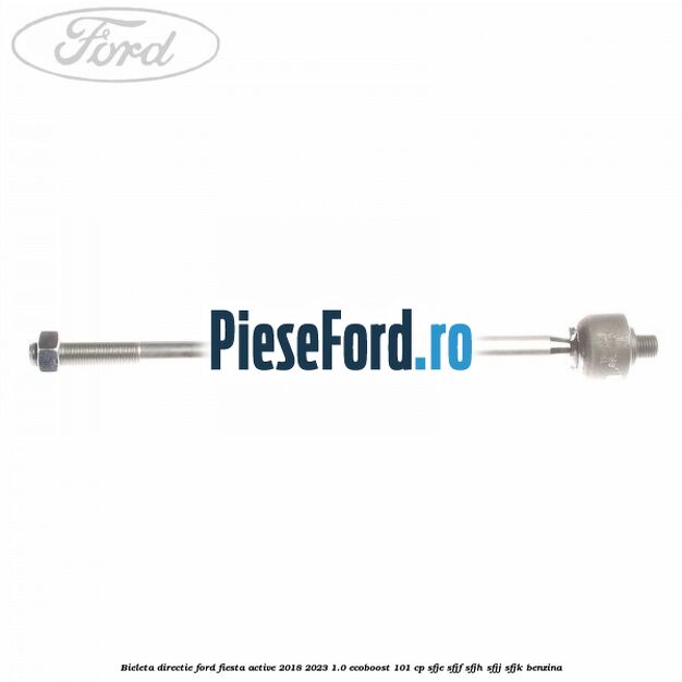 Bieleta directie Ford Fiesta Active 2018-2023 1.0 EcoBoost 101 cp