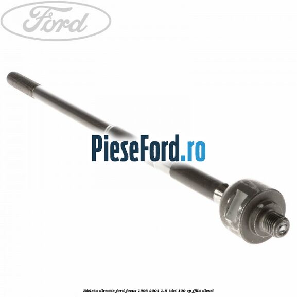 Bieleta directie Ford Focus 1998-2004 1.8 TDCi 100 cp Bieleta directie Ford Focus 1998-2004 1.8 TDCi 100 cp FFDA diesel