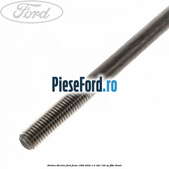 Bieleta directie Ford Focus 1998-2004 1.8 TDCi 100 cp Bieleta directie Ford Focus 1998-2004 1.8 TDCi 100 cp FFDA diesel