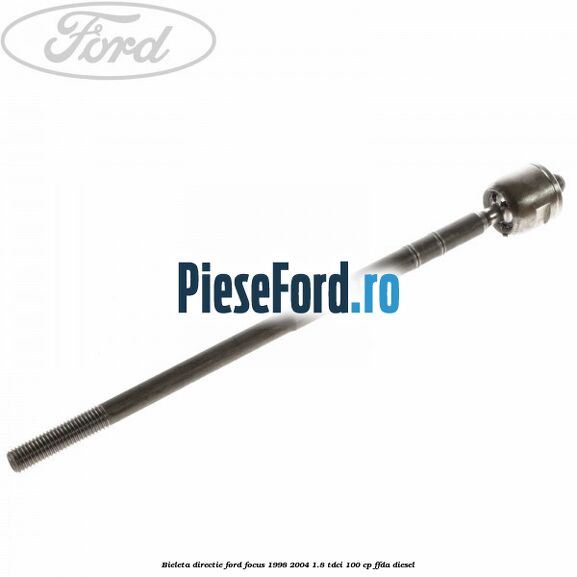Bieleta directie Ford Focus 1998-2004 1.8 TDCi 100 cp Bieleta directie Ford Focus 1998-2004 1.8 TDCi 100 cp FFDA diesel