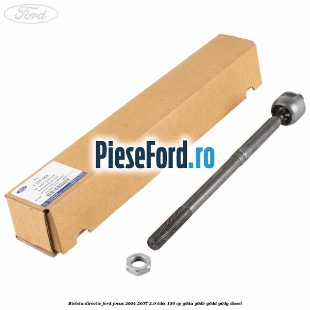 Bieleta directie Ford Focus 2004-2007 2.0 TDCi 136 cp G6DA, G6DB, G6DD, G6DG diesel