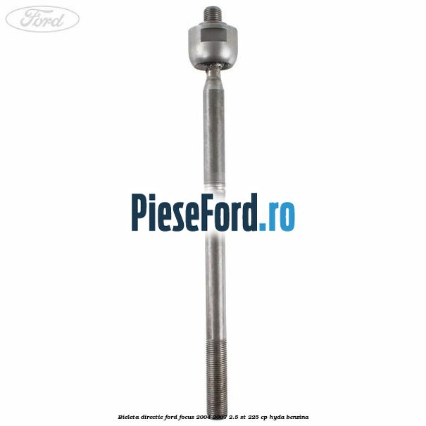 Bieleta directie Ford Focus 2004-2007 2.5 ST 225 cp Bieleta directie Ford Focus 2004-2007 2.5 ST 225 cp HYDA benzina