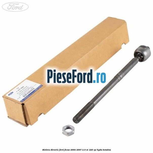 Bieleta directie Ford Focus 2004-2007 2.5 ST 225 cp Bieleta directie Ford Focus 2004-2007 2.5 ST 225 cp HYDA benzina