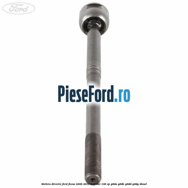 Bieleta directie Ford Focus 2008-2011 2.0 TDCi 136 cp G6DA, G6DB, G6DD, G6DG diesel