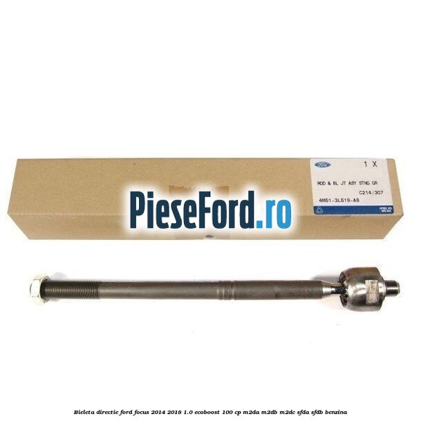 Bieleta directie Ford Focus 2014-2018 1.0 EcoBoost 100 cp M2DA, M2DB, M2DC, SFDA, SFDB benzina