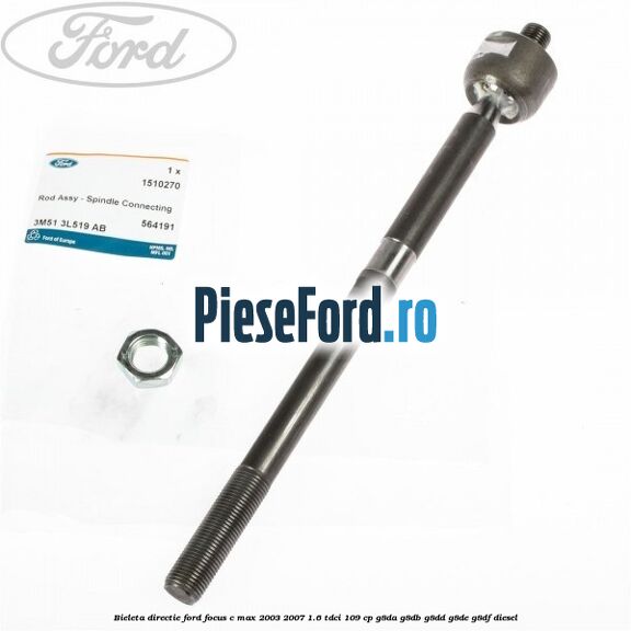 Bieleta directie Ford Focus C-Max 2003-2007 1.6 TDCi 109 cp Bieleta directie Ford Focus C-Max 2003-2007 1.6 TDCi 109 cp G8DA, G8DB, G8DD, G8DE, G8DF diesel