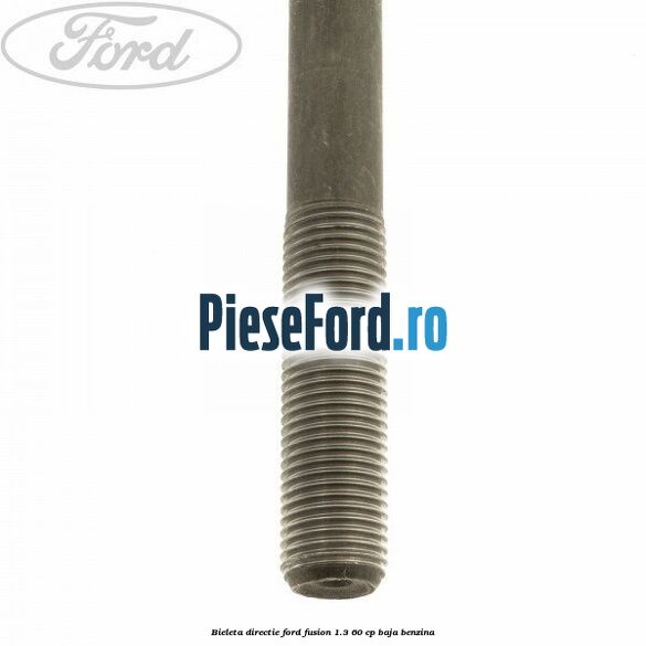 Bieleta directie Ford Fusion 1.3 60 cp BAJA benzina
