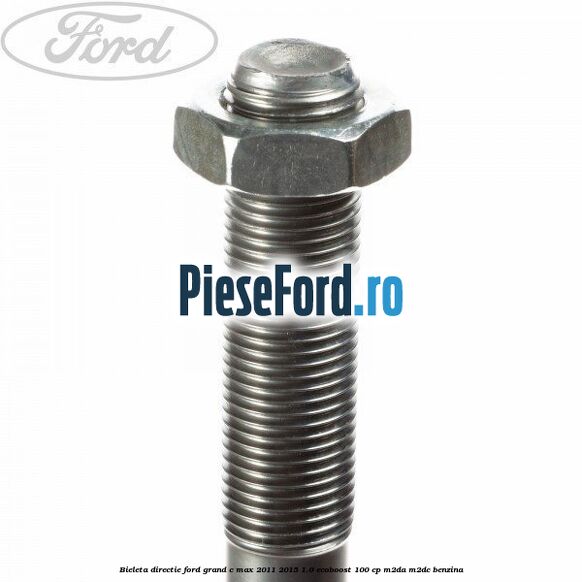 Bieleta directie Ford Grand C-Max 2011-2015 1.0 EcoBoost 100 cp Bieleta directie Ford Grand C-Max 2011-2015 1.0 EcoBoost 100 cp M2DA, M2DC benzina