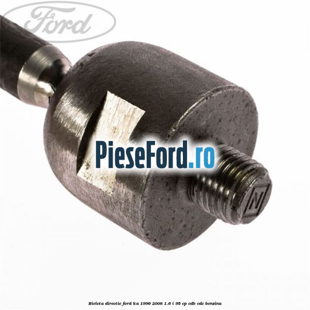 Bieleta directie Ford Ka 1996-2008 1.6 i 95 cp Bieleta directie Ford Ka 1996-2008 1.6 i 95 cp CDB, CDC benzina