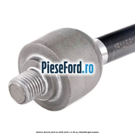 Bieleta directie Ford Ka 2009-2016 1.2 69 cp 169A4000, FP4 benzina