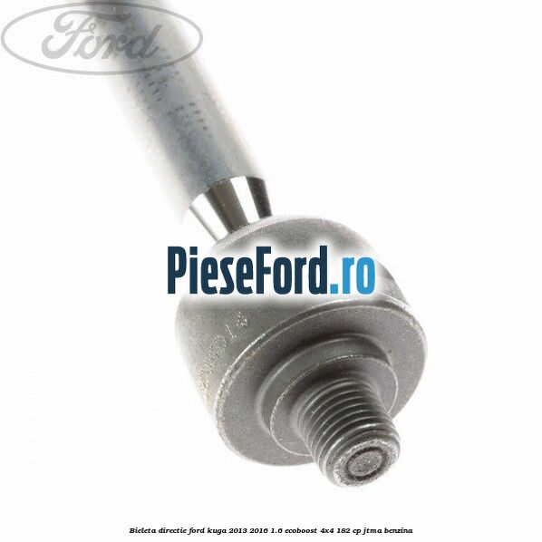 Bieleta directie Ford Kuga 2013-2016 1.6 EcoBoost 4x4 182 cp JTMA benzina