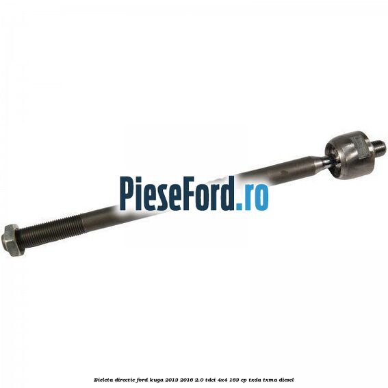 Bieleta directie Ford Kuga 2013-2016 2.0 TDCi 4x4 163 cp TXDA, TXMA diesel