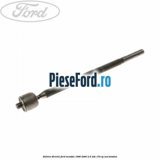 Bieleta directie Ford Mondeo 1996-2000 2.5 24V 170 cp