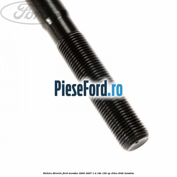 Bieleta directie Ford Mondeo 2000-2007 1.8 16V 125 cp CHBA, CHBB benzina