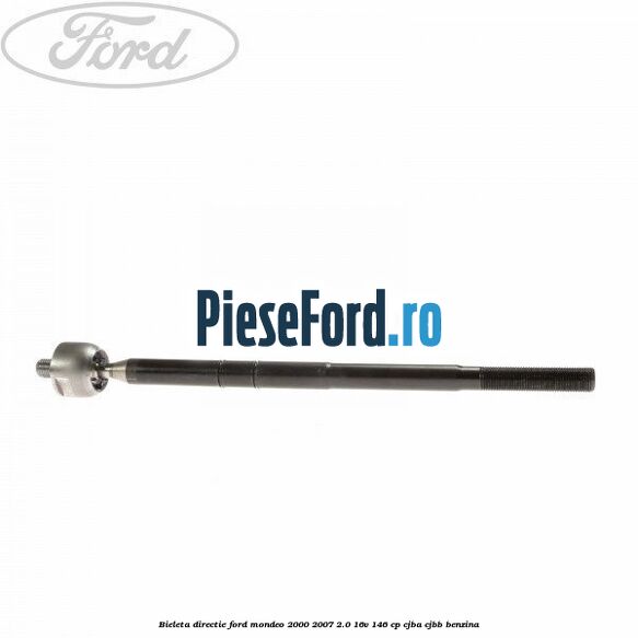 Bieleta directie Ford Mondeo 2000-2007 2.0 16V 146 cp CJBA, CJBB benzina