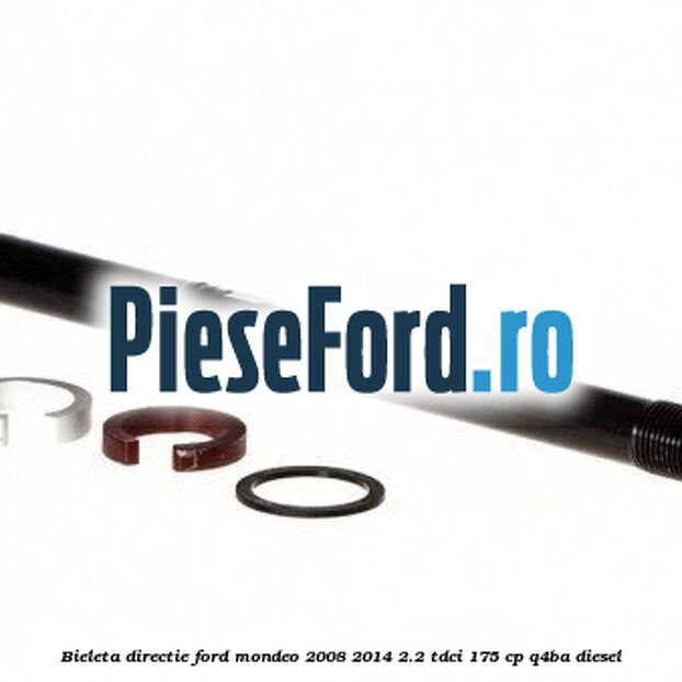 Bieleta directie Ford Mondeo 2008-2014 2.2 TDCi 175 cp Q4BA diesel
