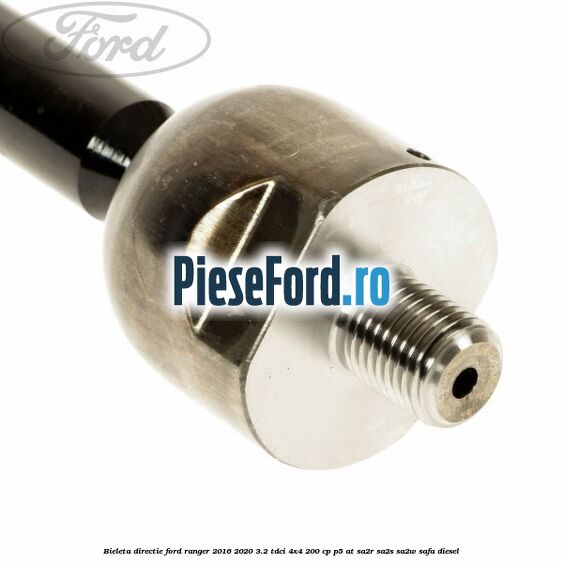 Bieleta directie Ford Ranger 2016-2020 3.2 TDCi 4x4 200 cp P5-AT, SA2R, SA2S, SA2W, SAFA diesel