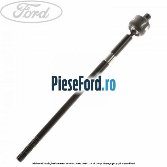 Bieleta directie Ford Tourneo Connect 2002-2014 1.8 Di 75 cp