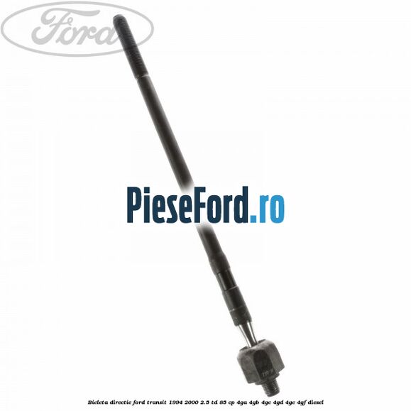 Bieleta directie Ford Transit 1994-2000 2.5 TD 85 cp 4GA, 4GB, 4GC, 4GD, 4GE, 4GF diesel