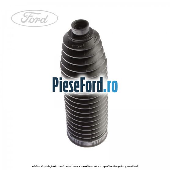 Bieleta directie Ford Transit 2014-2018 2.0 EcoBlue RWD 170 cp Bieleta directie Ford Transit 2014-2018 2.0 EcoBlue RWD 170 cp BLHA, BLRA, YNHA, YNR6 diesel
