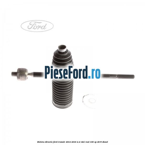Bieleta directie Ford Transit 2014-2018 2.2 TDCi RWD 100 cp DRR5 diesel