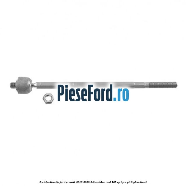 Bieleta directie Ford Transit 2019-2023 2.0 EcoBlue RWD 105 cp BJRA, YLR6, YLRA diesel