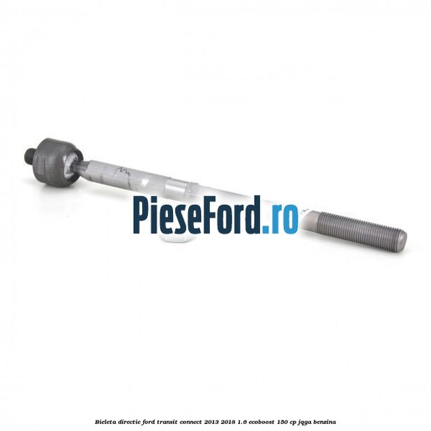 Bieleta directie Ford Transit Connect 2013-2018 1.6 EcoBoost 150 cp JQGA benzina