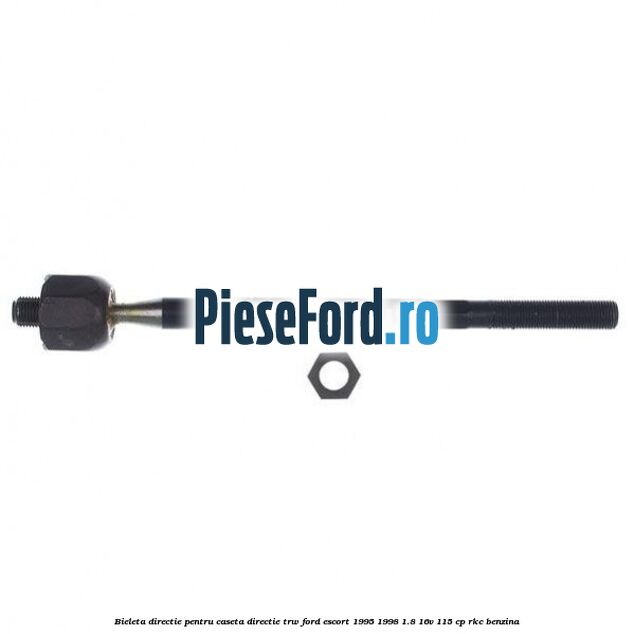 Bieleta directie pentru caseta directie TRW Ford Escort 1995-1998 1.8 16V 115 cp