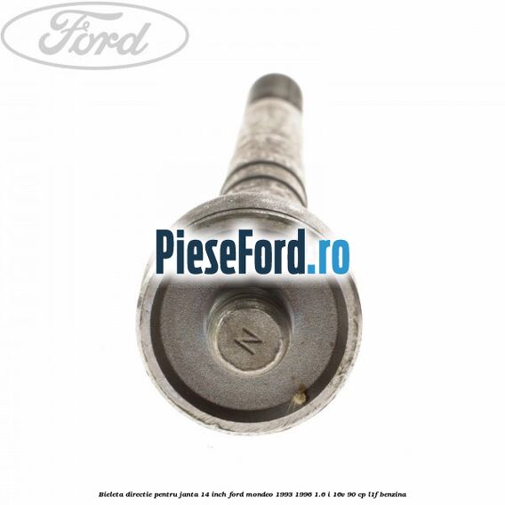 Bieleta directie pentru janta 14 inch Ford Mondeo 1993-1996 1.6 i 16V 90 cp L1F benzina