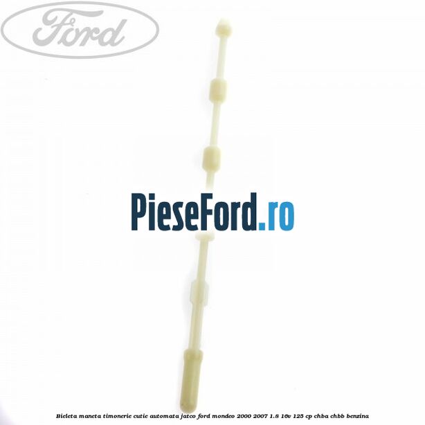 Bieleta maneta timonerie cutie automata Jatco Ford Mondeo 2000-2007 1.8 16V 125 cp CHBA, CHBB benzina