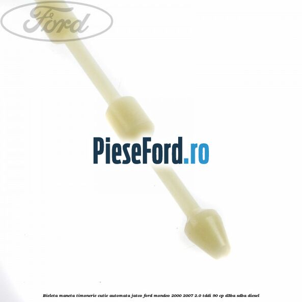 Bieleta maneta timonerie cutie automata Jatco Ford Mondeo 2000-2007 2.0 TDDI 90 cp D5BA, SDBA diesel