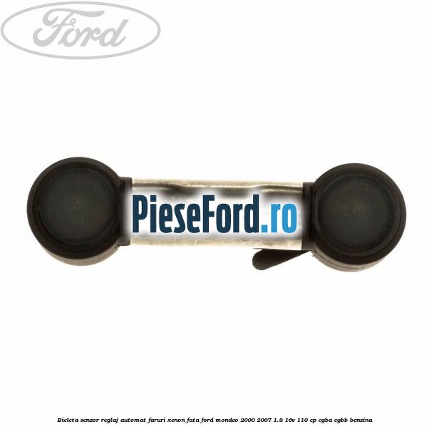 Bieleta senzor reglaj automat faruri xenon fata Ford Mondeo 2000-2007 1.8 16V 110 cp CGBA, CGBB benzina