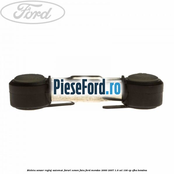 Bieleta senzor reglaj automat faruri xenon fata Ford Mondeo 2000-2007 1.8 SCi 130 cp CFBA benzina