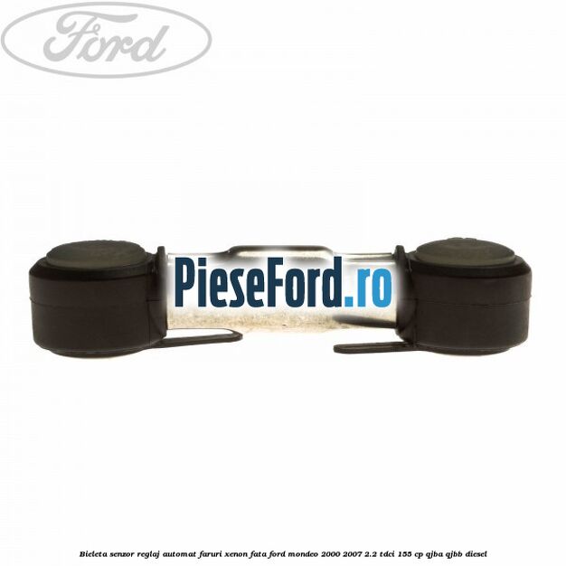 Bieleta senzor reglaj automat faruri xenon fata Ford Mondeo 2000-2007 2.2 TDCi 155 cp QJBA, QJBB diesel