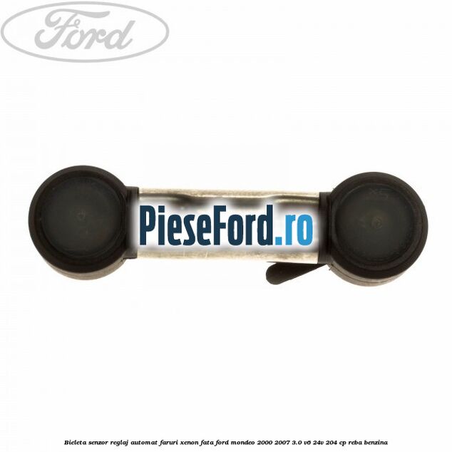 Bieleta senzor reglaj automat faruri xenon fata Ford Mondeo 2000-2007 3.0 V6 24V 204 cp REBA benzina
